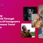 Instagram Most Famous Travel Bloggers
